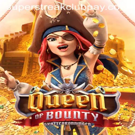Explore the Thrilling World of QueenofBounty and Its Rising Popularity in the SuperstreakClub